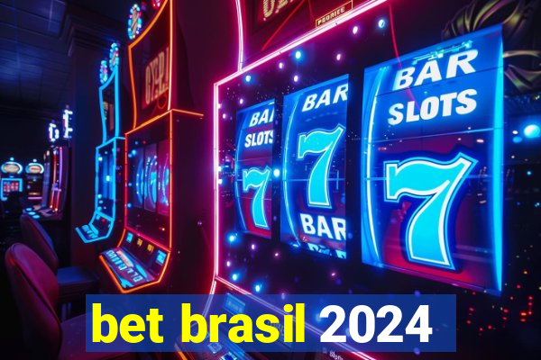 bet brasil 2024