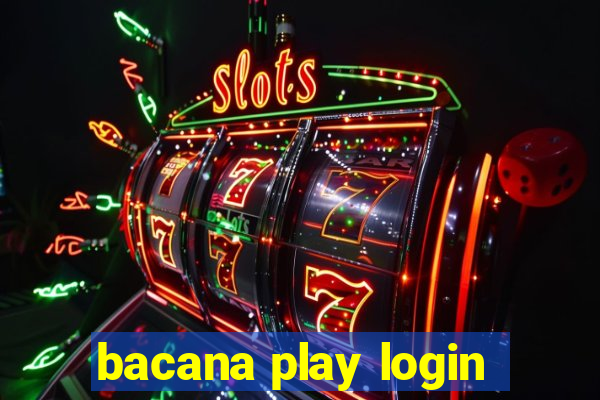 bacana play login