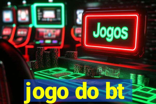 jogo do bt