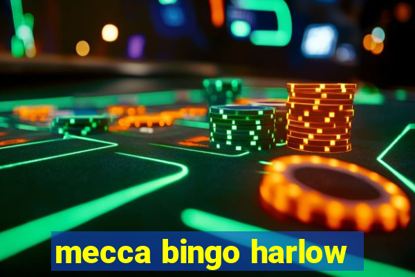 mecca bingo harlow