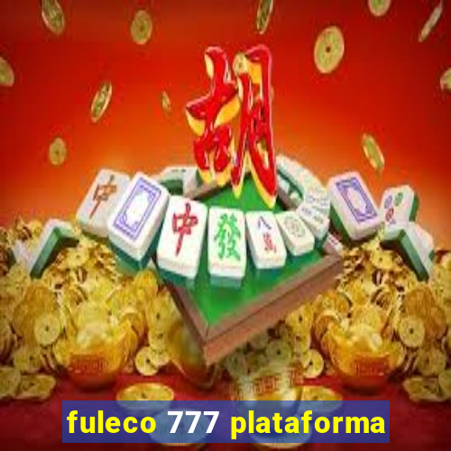 fuleco 777 plataforma