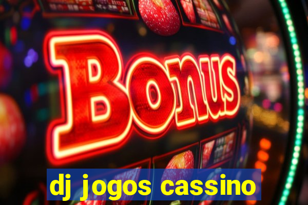 dj jogos cassino