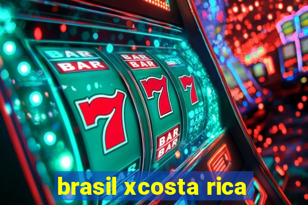 brasil xcosta rica