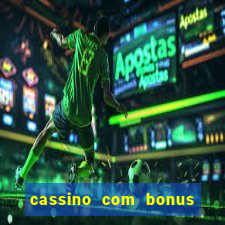 cassino com bonus de boas vindas