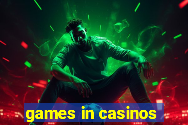 games in casinos