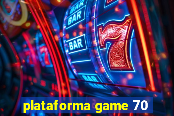 plataforma game 70