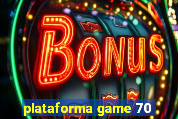 plataforma game 70