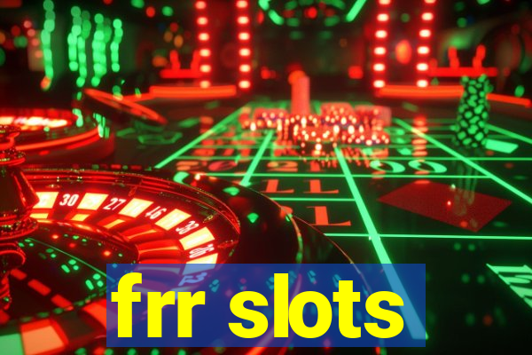 frr slots