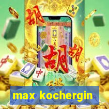 max kochergin