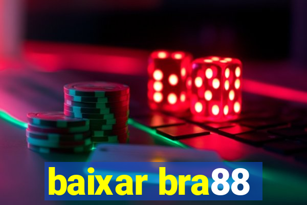 baixar bra88