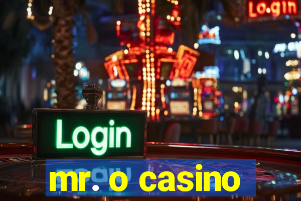 mr. o casino