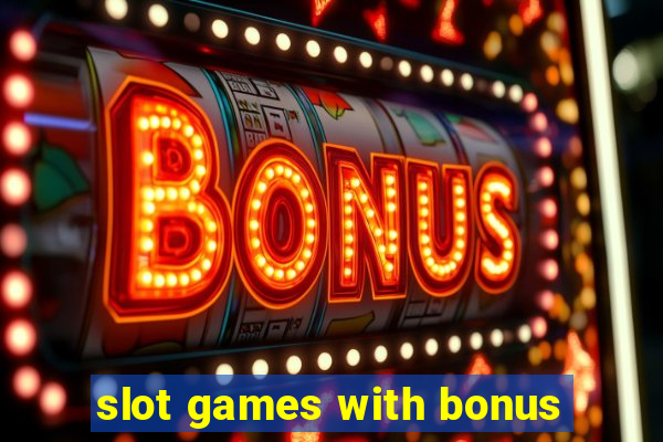 slot games with bonus