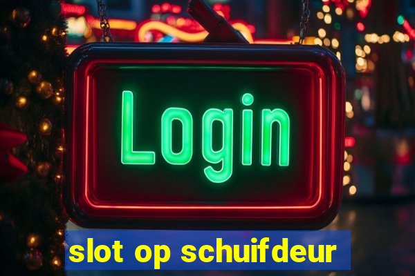 slot op schuifdeur