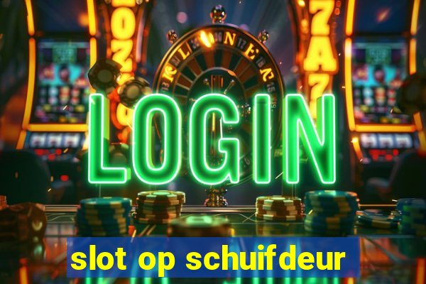 slot op schuifdeur