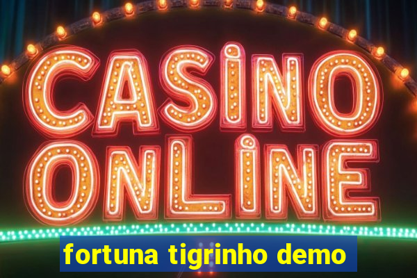 fortuna tigrinho demo