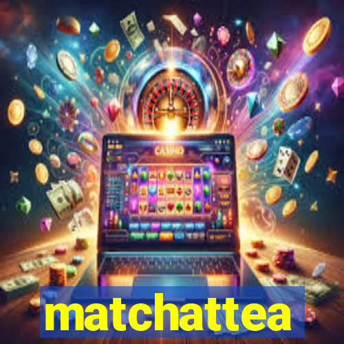 matchattea