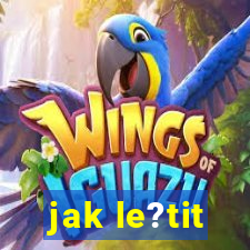 jak le?tit