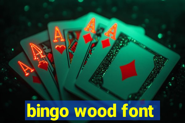 bingo wood font