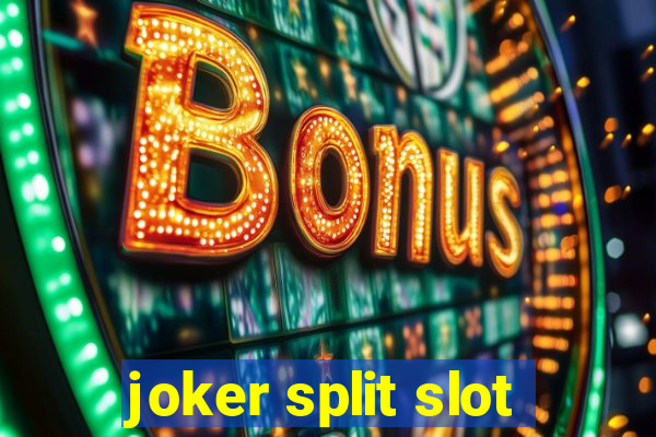 joker split slot