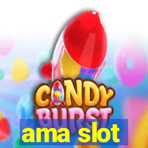 ama slot