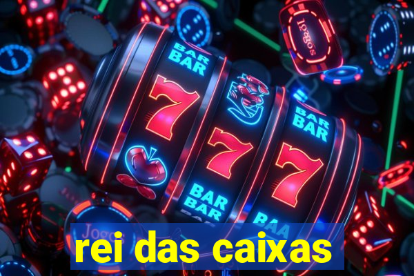 rei das caixas