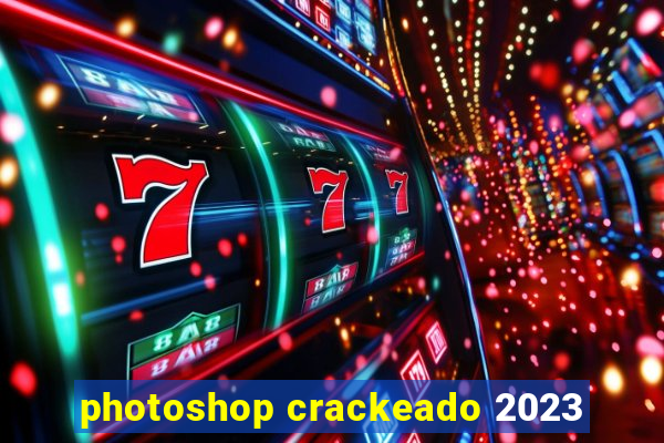 photoshop crackeado 2023