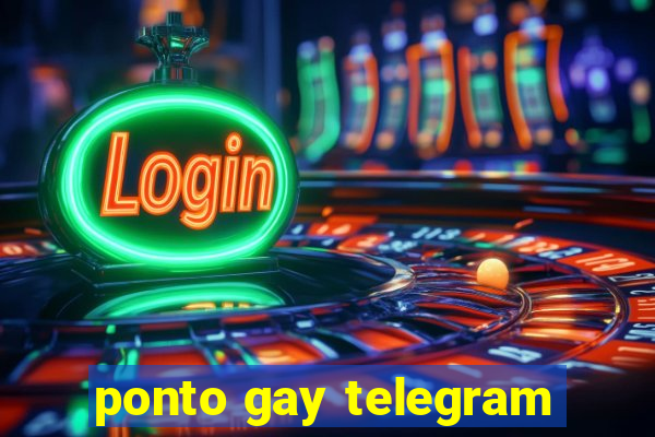 ponto gay telegram