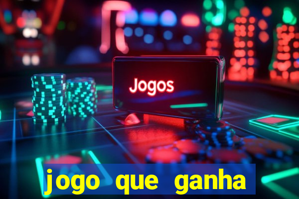 jogo que ganha dinheiro sem fazer deposito