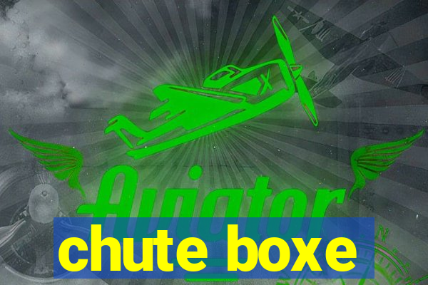 chute boxe