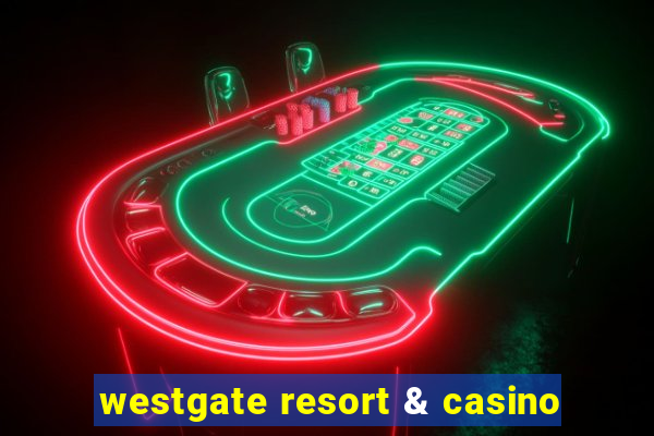 westgate resort & casino