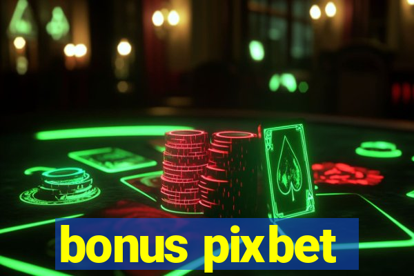 bonus pixbet