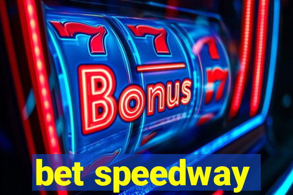 bet speedway