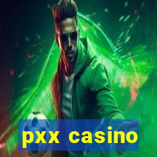 pxx casino