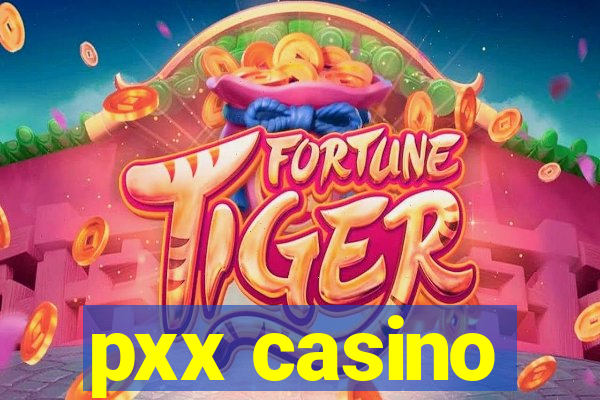 pxx casino