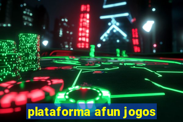 plataforma afun jogos