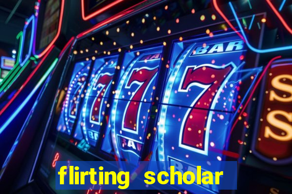 flirting scholar slot demo