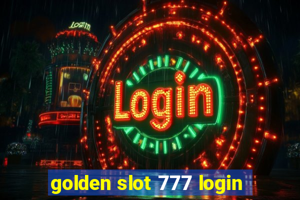 golden slot 777 login