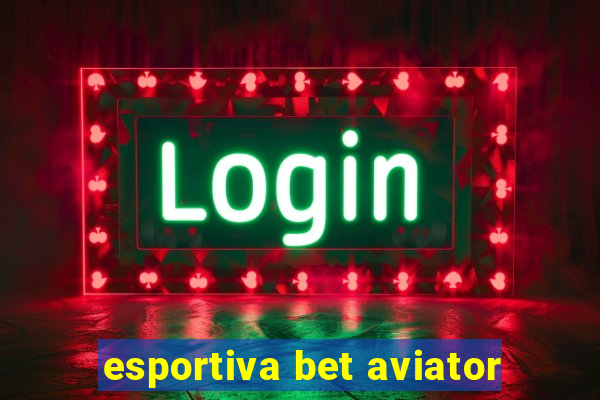 esportiva bet aviator