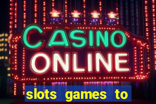 slots games to play for free