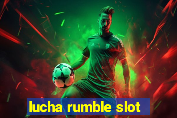 lucha rumble slot