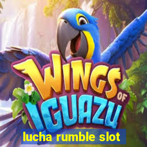 lucha rumble slot