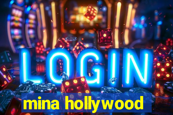 mina hollywood