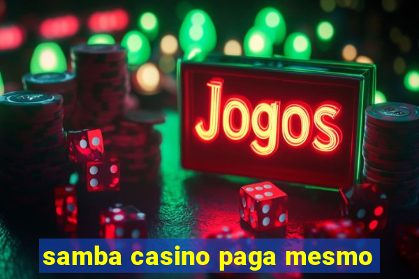 samba casino paga mesmo