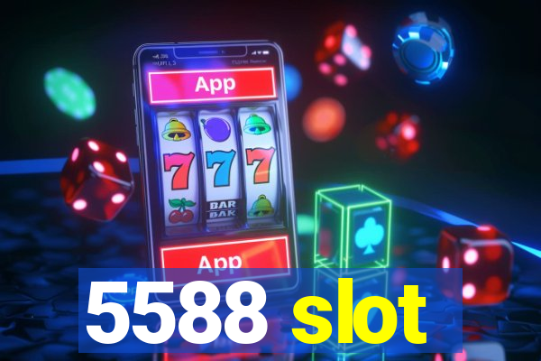 5588 slot