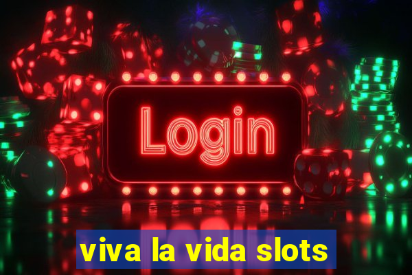 viva la vida slots