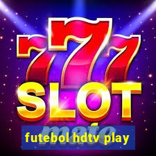 futebol hdtv play