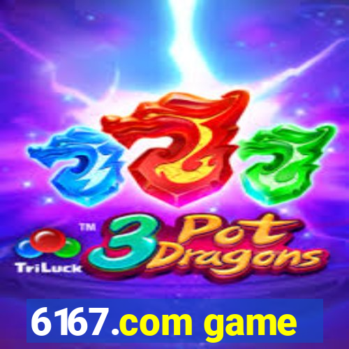 6167.com game