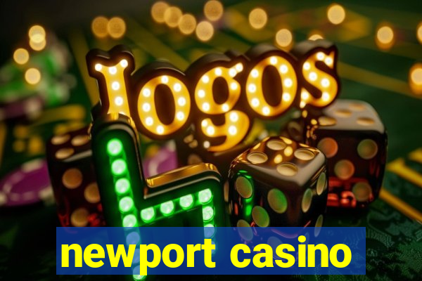 newport casino