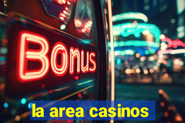 la area casinos