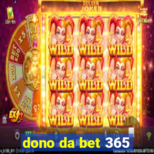 dono da bet 365